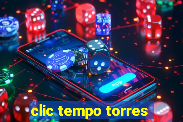 clic tempo torres